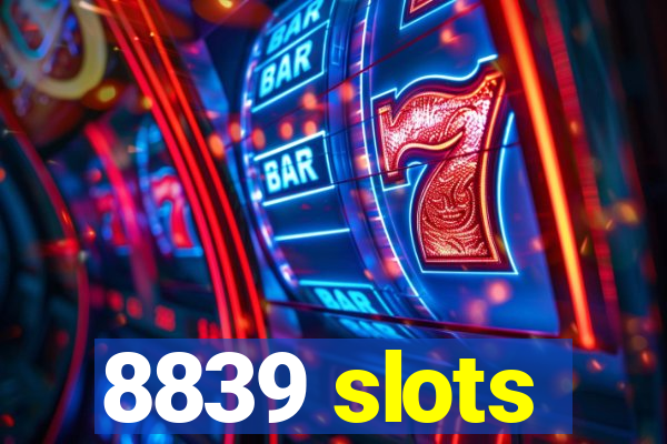 8839 slots